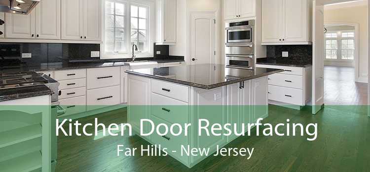 Kitchen Door Resurfacing Far Hills - New Jersey