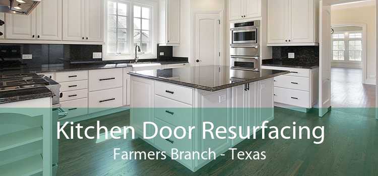 Kitchen Door Resurfacing Farmers Branch - Texas