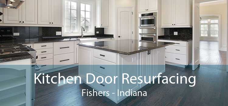Kitchen Door Resurfacing Fishers - Indiana