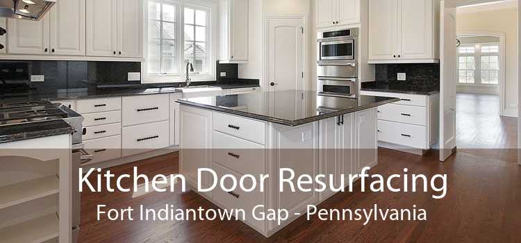 Kitchen Door Resurfacing Fort Indiantown Gap - Pennsylvania