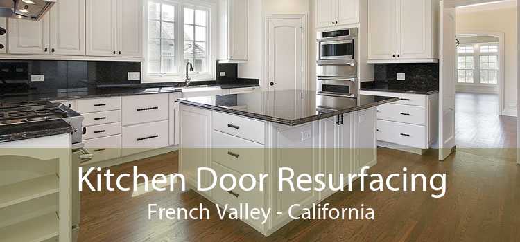 Kitchen Door Resurfacing French Valley - California