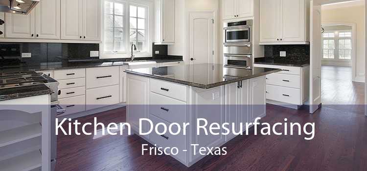 Kitchen Door Resurfacing Frisco - Texas