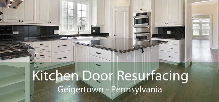 Kitchen Door Resurfacing Geigertown - Pennsylvania