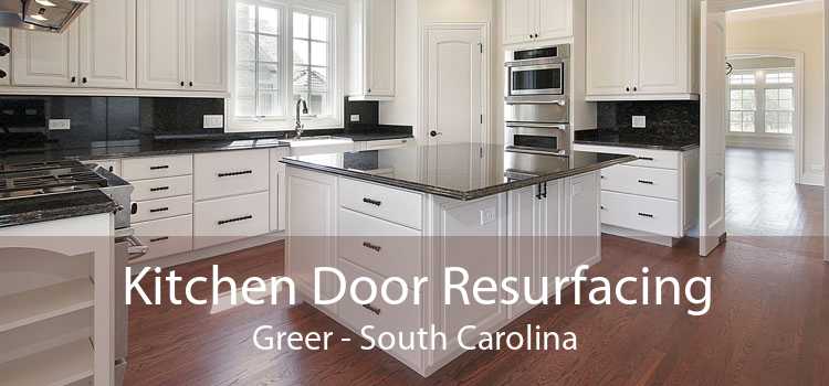 Kitchen Door Resurfacing Greer - South Carolina