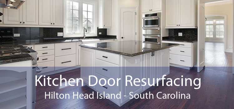 Kitchen Door Resurfacing Hilton Head Island - South Carolina