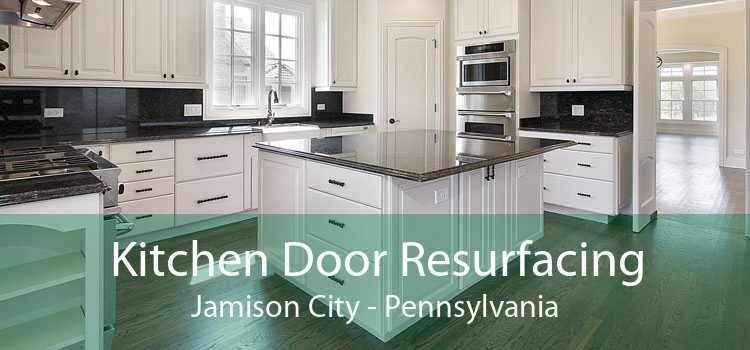 Kitchen Door Resurfacing Jamison City - Pennsylvania