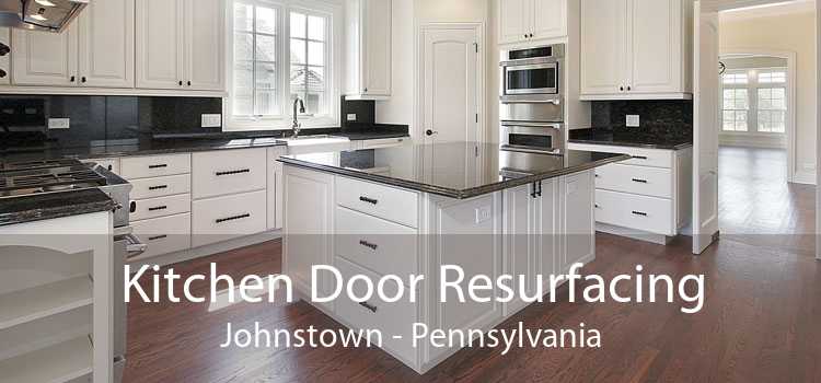 Kitchen Door Resurfacing Johnstown - Pennsylvania