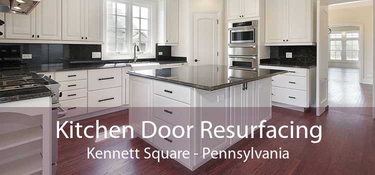 Kitchen Door Resurfacing Kennett Square - Pennsylvania