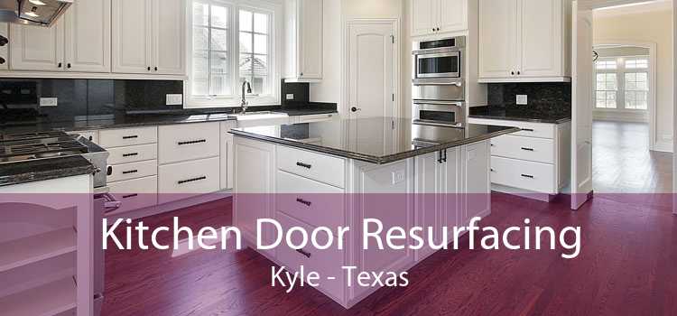 Kitchen Door Resurfacing Kyle - Texas