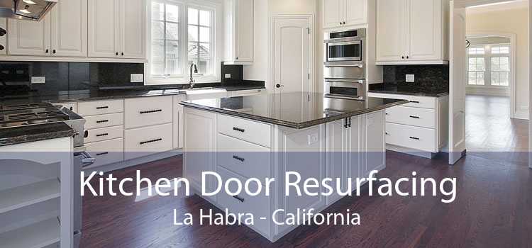Kitchen Door Resurfacing La Habra - California