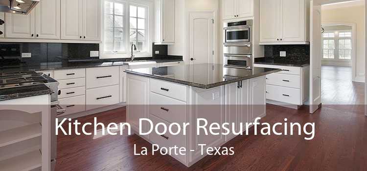 Kitchen Door Resurfacing La Porte - Texas