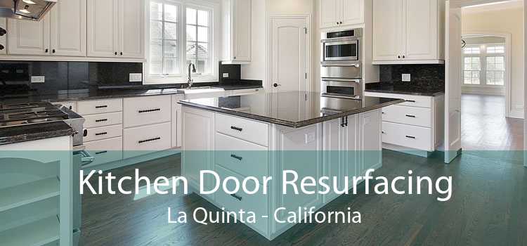 Kitchen Door Resurfacing La Quinta - California