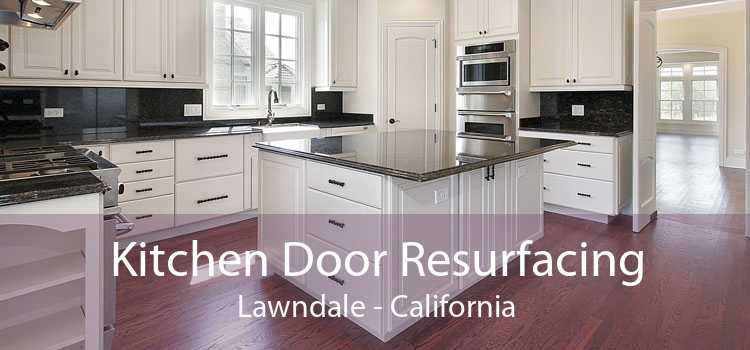 Kitchen Door Resurfacing Lawndale - California