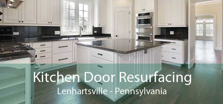 Kitchen Door Resurfacing Lenhartsville - Pennsylvania