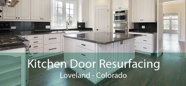 Kitchen Door Resurfacing Loveland - Colorado