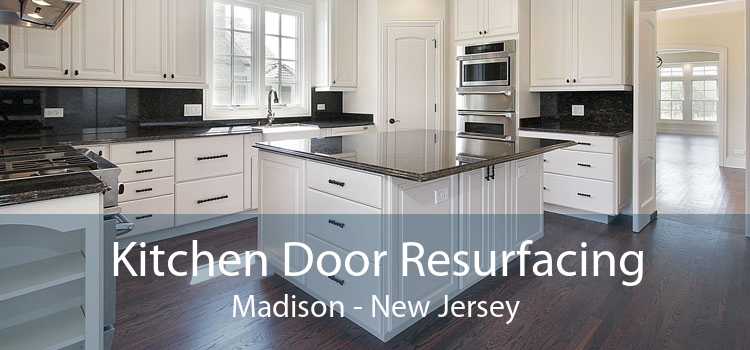Kitchen Door Resurfacing Madison - New Jersey