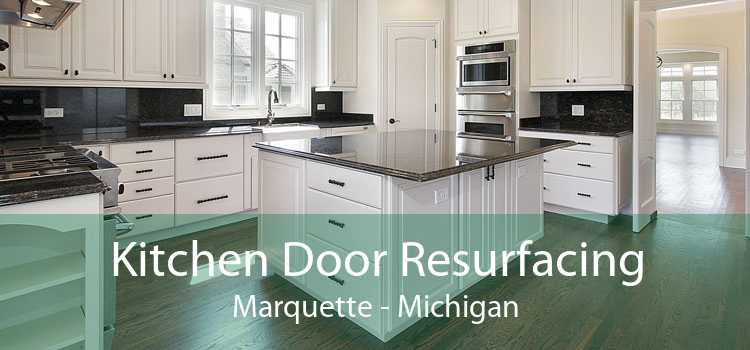 Kitchen Door Resurfacing Marquette - Michigan