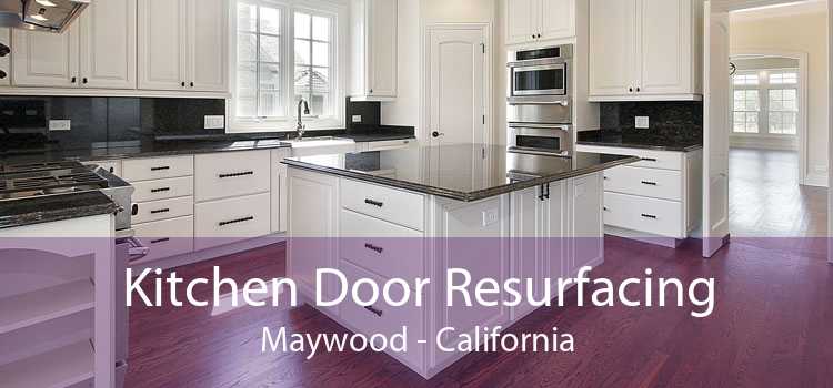 Kitchen Door Resurfacing Maywood - California