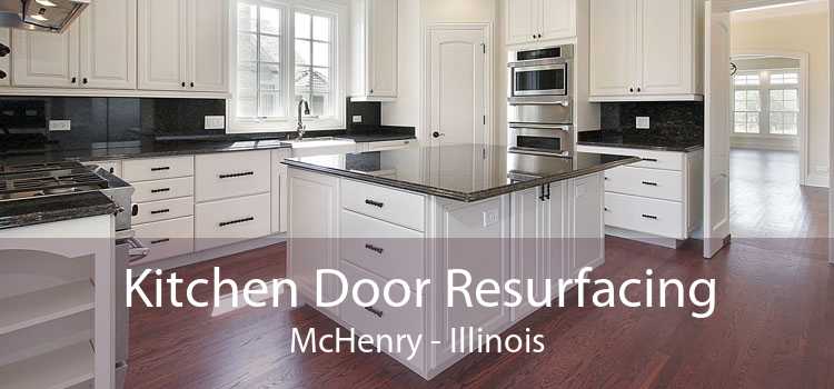 Kitchen Door Resurfacing McHenry - Illinois