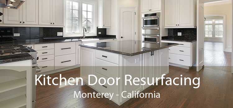 Kitchen Door Resurfacing Monterey - California