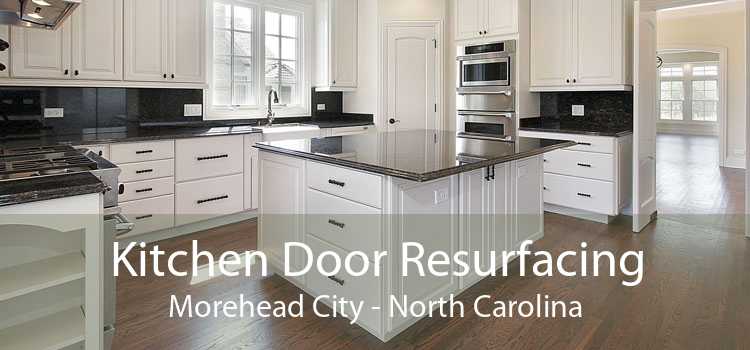 Kitchen Door Resurfacing Morehead City - North Carolina