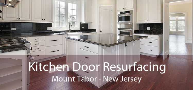 Kitchen Door Resurfacing Mount Tabor - New Jersey