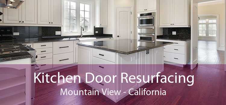 Kitchen Door Resurfacing Mountain View - California