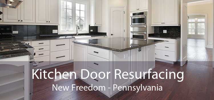Kitchen Door Resurfacing New Freedom - Pennsylvania