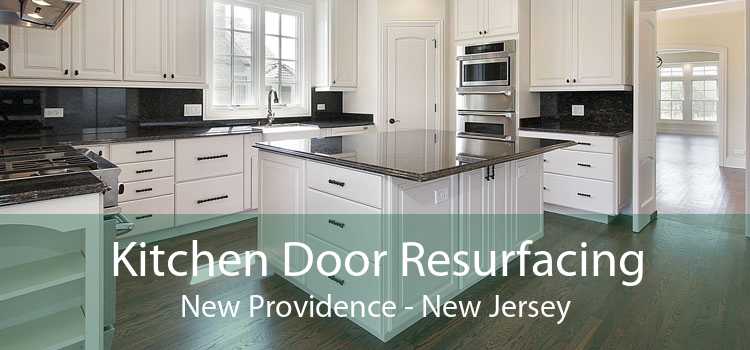 Kitchen Door Resurfacing New Providence - New Jersey