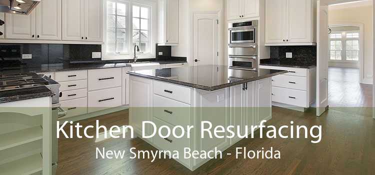 Kitchen Door Resurfacing New Smyrna Beach - Florida