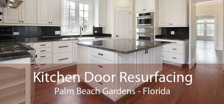 Kitchen Door Resurfacing Palm Beach Gardens - Florida