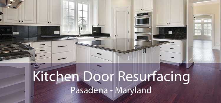 Kitchen Door Resurfacing Pasadena - Maryland
