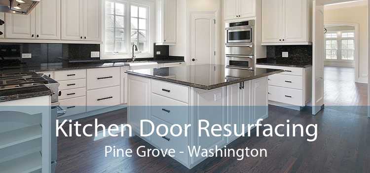 Kitchen Door Resurfacing Pine Grove - Washington