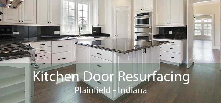 Kitchen Door Resurfacing Plainfield - Indiana