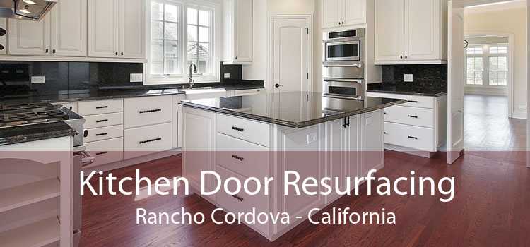 Kitchen Door Resurfacing Rancho Cordova - California