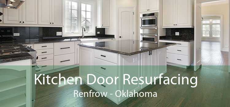 Kitchen Door Resurfacing Renfrow - Oklahoma