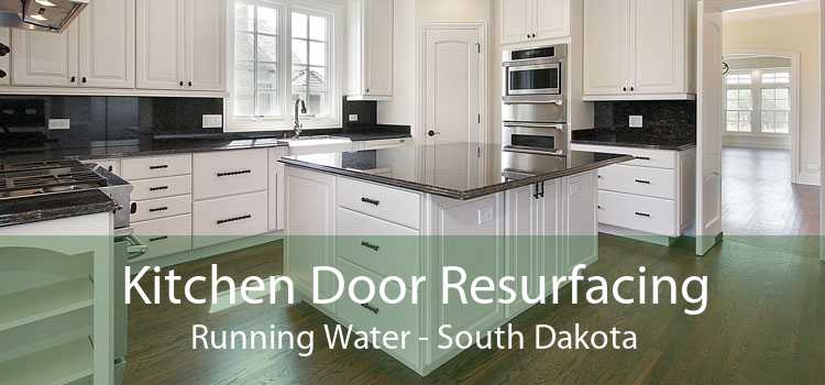 Kitchen Door Resurfacing Running Water - South Dakota