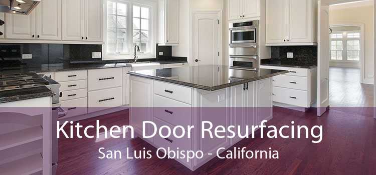 Kitchen Door Resurfacing San Luis Obispo - California