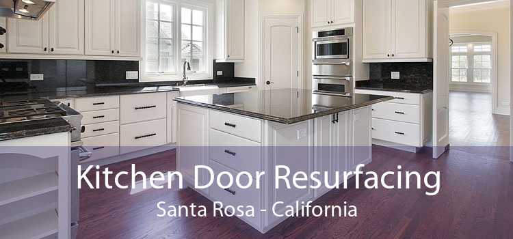 Kitchen Door Resurfacing Santa Rosa - California