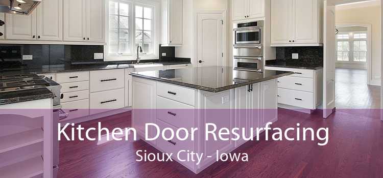 Kitchen Door Resurfacing Sioux City - Iowa