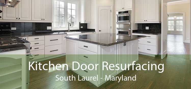 Kitchen Door Resurfacing South Laurel - Maryland
