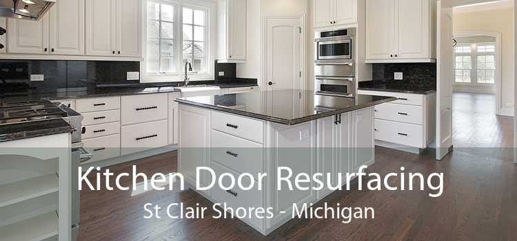 Kitchen Door Resurfacing St Clair Shores - Michigan