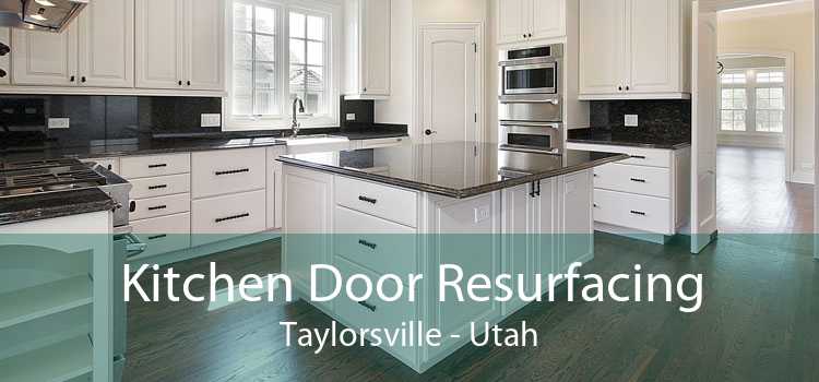 Kitchen Door Resurfacing Taylorsville - Utah