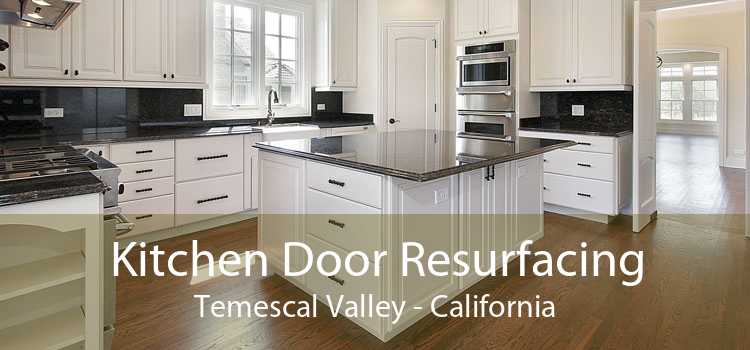 Kitchen Door Resurfacing Temescal Valley - California