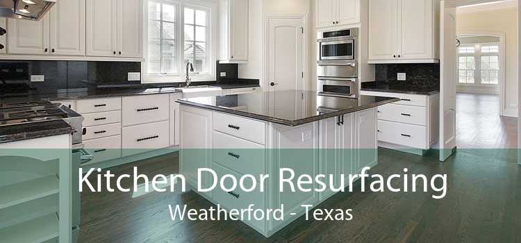 Kitchen Door Resurfacing Weatherford - Texas