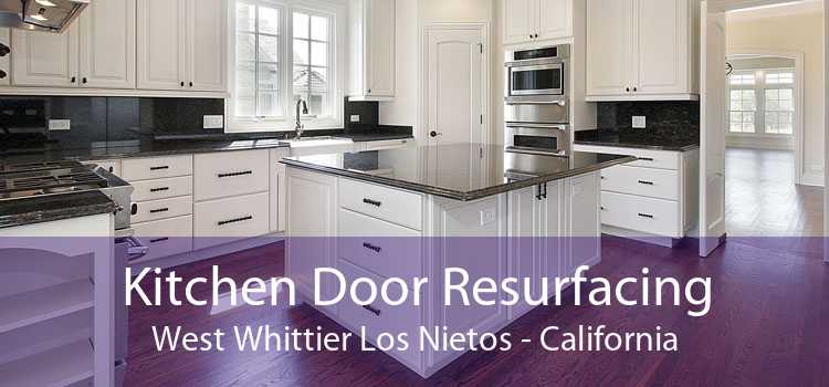 Kitchen Door Resurfacing West Whittier Los Nietos - California