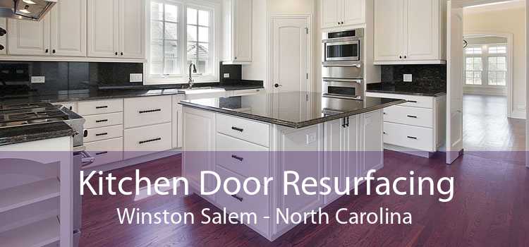 Kitchen Door Resurfacing Winston Salem - North Carolina