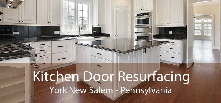 Kitchen Door Resurfacing York New Salem - Pennsylvania
