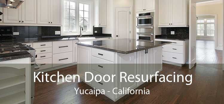 Kitchen Door Resurfacing Yucaipa - California