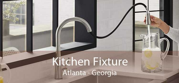 Kitchen Fixture Atlanta - Georgia
